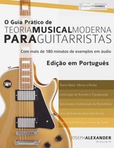 Teoria Da Guitarra- O Guia Prático de Teoria Musical Moderna para Guitarristas