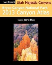 Bryce Canyon National Park 2013 Canyon Atlas