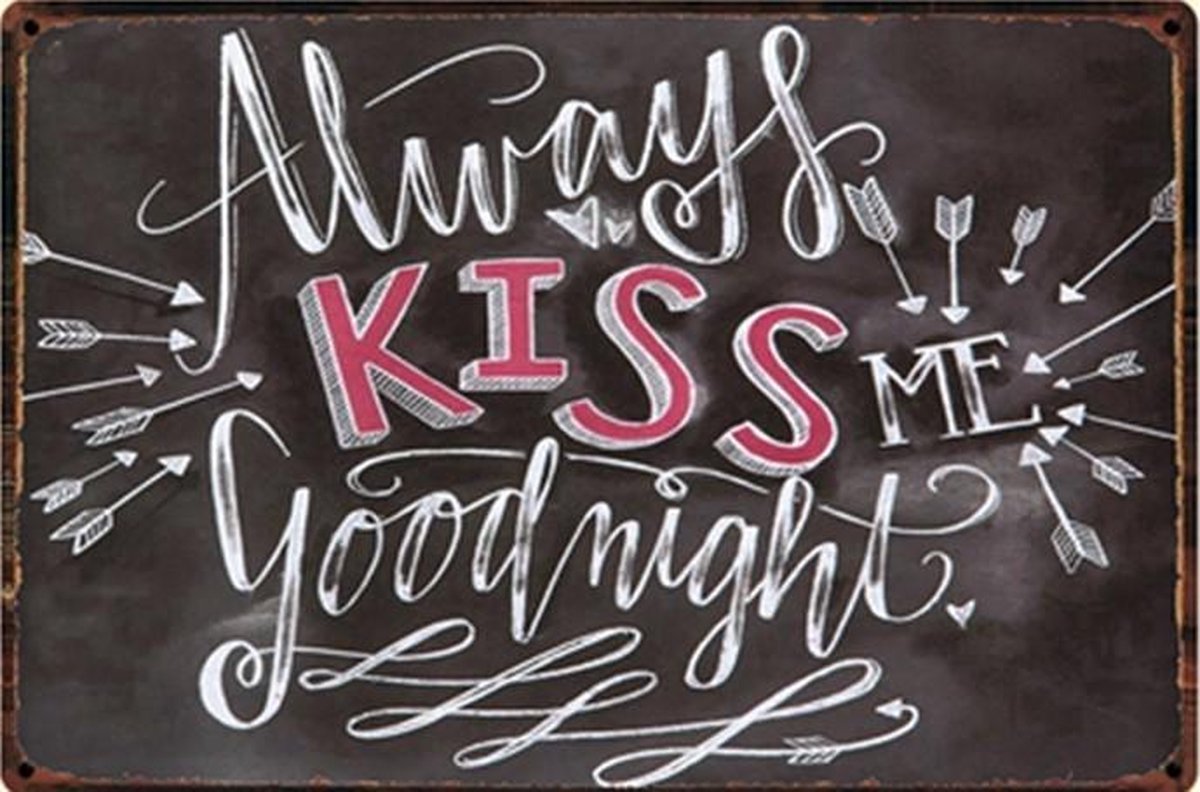 Always kiss me goodnight  - kus me goedenacht - Liefde - METALEN WANDBORD MANCAVE MUURPLAAT VINTAGE RETRO WANDDECORATIE TEKST DECORATIEBORD RECLAME NOSTALGIE ART 9475 op Prijzenvolger.com