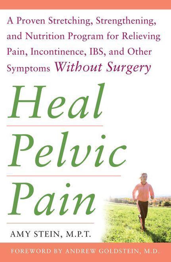 Heal Pelvic Pain: The Proven Stretching, Strengthening, and  ... - cover