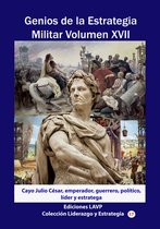 Colección Estrategia y Liderazgo 17 - Genios de la Estrategia Militar Volumen XVII