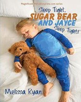 Sleep Tight, Sugar Bear and Jayce, Sleep Tight!