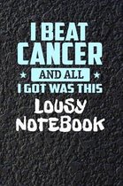 I Beat Cancer and All I Got Was This Lousy Notebook