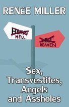 Sex, Transvestites, Angels, and Assholes