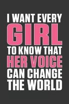 I Want Every Girl To Know That Her Voice Can Change The World