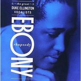 Ebony Rhapsody: The Great Ellington Vocalists