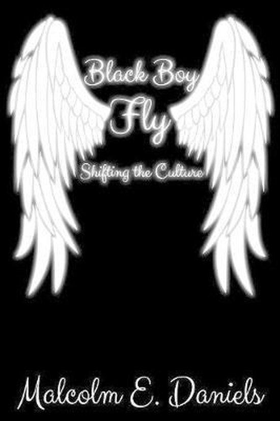 Black Boy Fly, Malcolm Eugene Daniels 9781981256051 Boeken