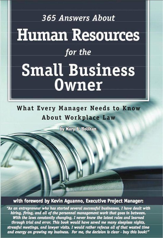365 Answers About Human Resources for the Small Business Owner: What Every Manager Needs to Know About Work Place Law