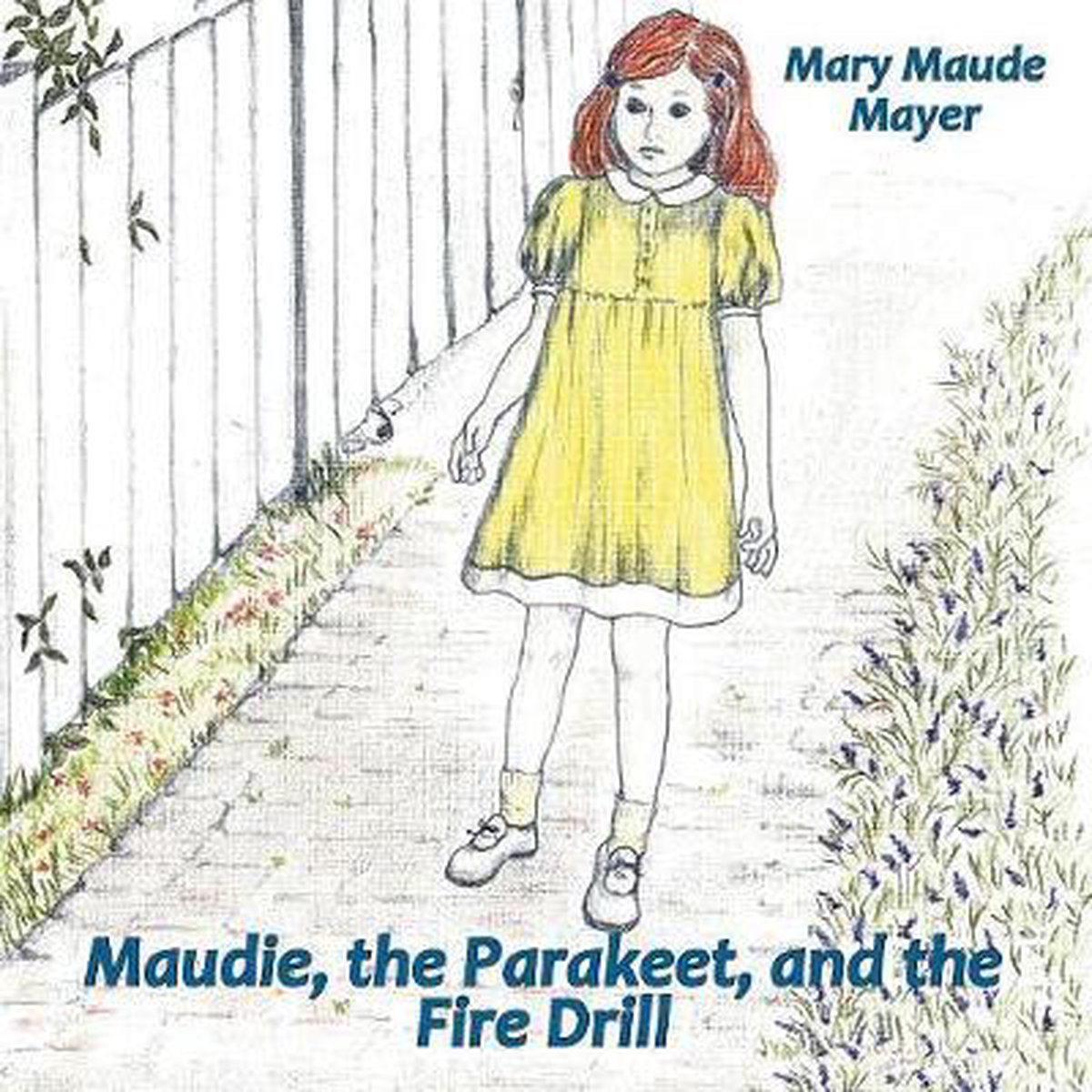 Maudie, the Parakeet, and the Fire Drill - Mary Maude Mayer