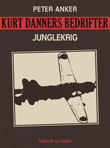 Kurt Danners Bedrifter 161 - Kurt Danners bedrifter: Junglekrig
