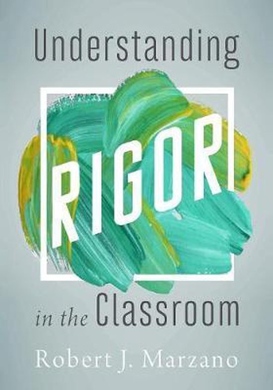 Understanding Rigor in the Classroom | 9781943920662 | Robert J ...