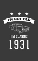I'm Not Old I'm Classic 1931