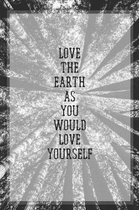 Love the Earth as You Would Love Yourself