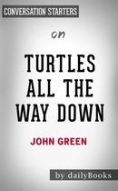 Turtles All the Way Down: by John Green Conversation Starters