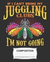 If I Can't Bring My Juggling Clubs I'm Not Going Composition