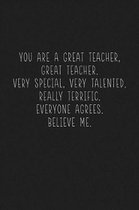 You Are A Great Teacher, Great Teacher. Very Special, Very Talented.