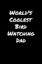 World's Coolest Bird Watching Dad