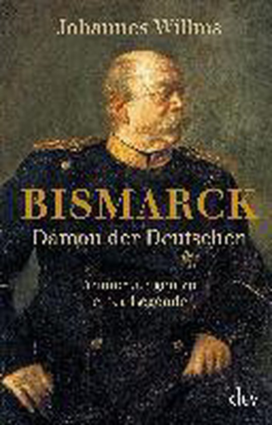 Bismarck - Damon der Deutschen