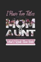 I Have Two Title Mom And Aunt And I Rock Them Both