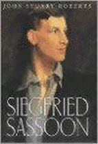 Siegfried Sassoon - The First Complete Biography of One of Our Greatest War Poets