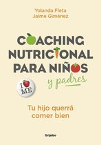 Coaching nutricional para ninos y padres: Tu hijo querra comer bien / Nutritional Coaching for Children and Parents: Your Child Will Want to Eat Well