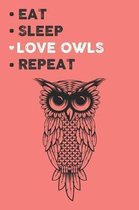 Eat Sleep Love Owls Repeat