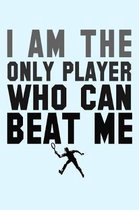 I am the Only Player Who Can Beat Me