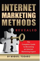 Internet Marketing Revealed The Complete Guide to Becoming an Internet Marketing Expert