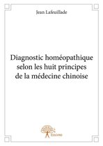 Collection Classique - Diagnostic homéopathique selon les huit principes de la médecine chinoise