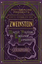 Pottermore Presents 2 - Korte verhalen van Zweinstein: macht, politiek en kakelende klopgeesten