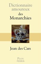 Dictionnaire amoureux - Dictionnaire amoureux des Monarchies