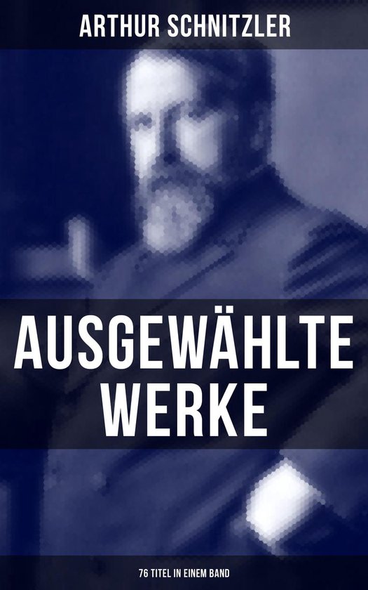 Ausgewählte Werke von Arthur Schnitzler (76 Titel in einem  ... - cover