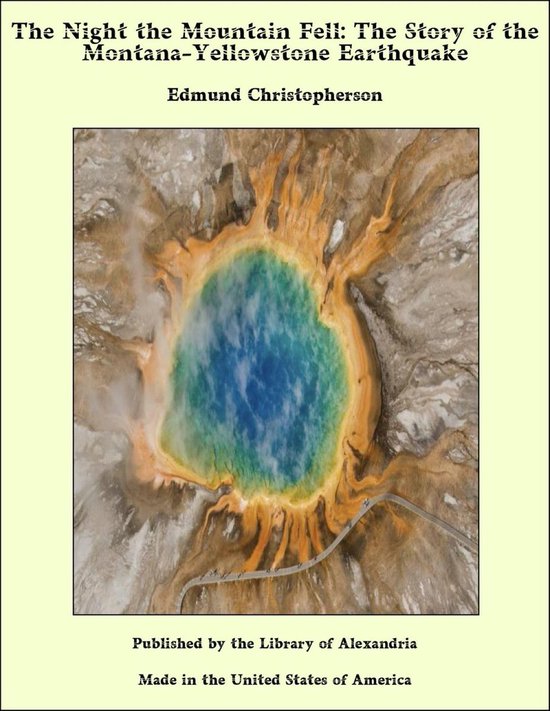 The Night the Mountain Fell: The Story of the Montana-Yellow ... - cover