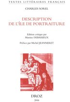 Textes littéraires français - Description de l'île de portraiture et de la ville des portraits : 1659 / Préface de Michel Jeanneret