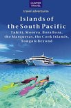 Islands of the South Pacific: Tahiti, Moorea, Bora Bora, the Marquesas, the Cook Islands, Tonga & Beyond