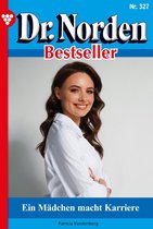 Dr. Norden Bestseller 327 - Ein Mädchen macht Karriere