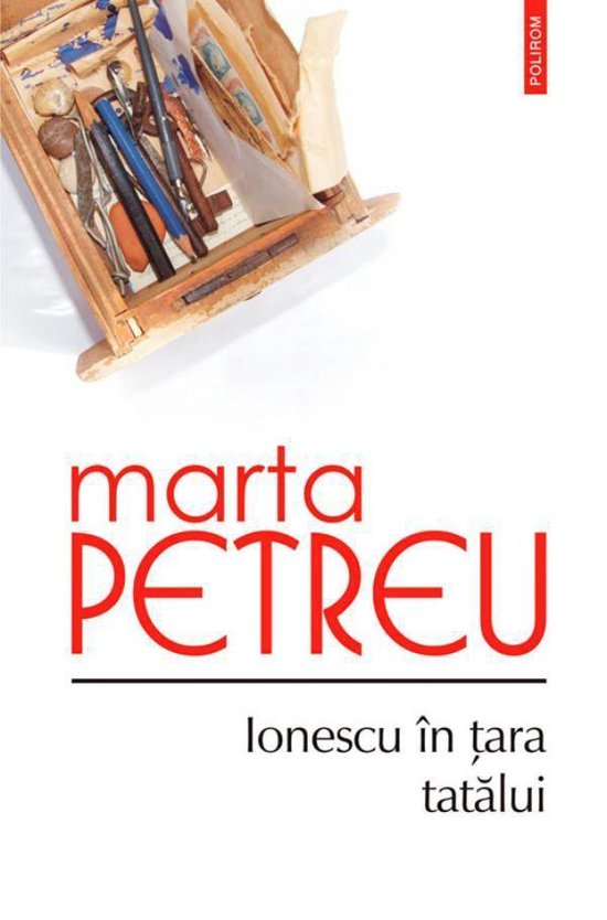Ionescu în ţara tatălui by Marta Petreu