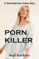 A Shocking True Crime Story - Porn Killer