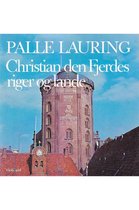 Palle Laurings Danmarkshistorie 8 - Christian den Fjerdes riger og lande