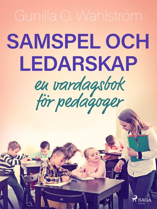 Samspel och ledarskap: en vardagsbok för pedagoger - cover