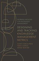 Working Methods for Knowledge Management - Designing and Tracking Knowledge Management Metrics
