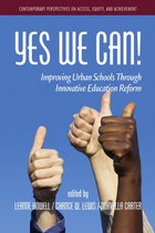 Yes We Can! Improving Urban Schools Through Innovative Education Reform