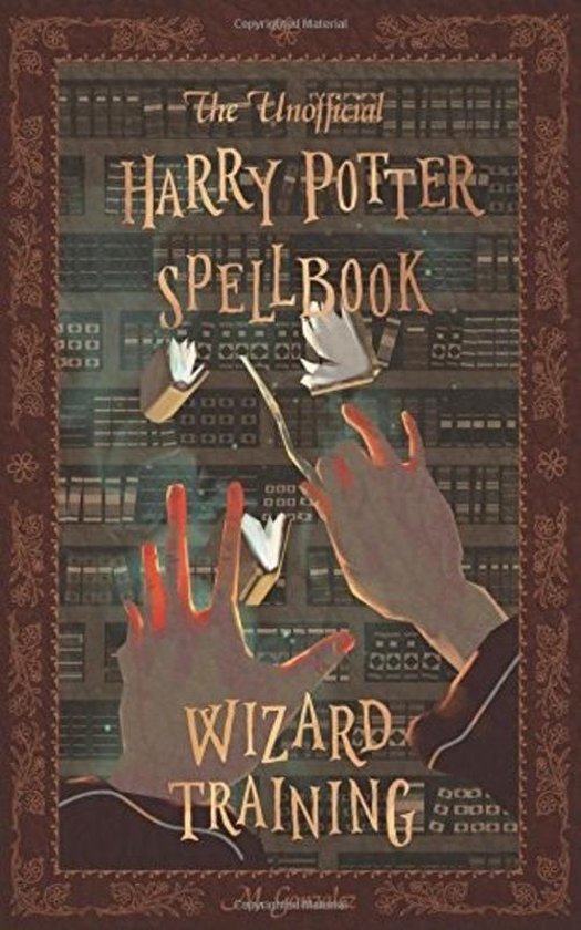 analyse kader Verdwijnen The Unofficial Harry Potter Spell book: Wizard Training, Michael Gonzalez  |... | bol.com