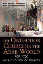 NIU Series in Orthodox Christian Studies - The Orthodox Church in the Arab World, 700–1700