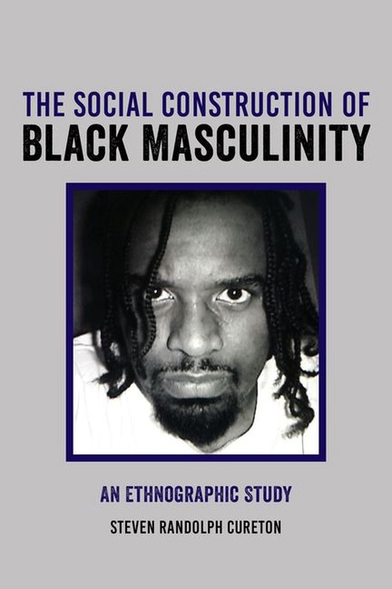The Social Construction of Black Masculinity - cover