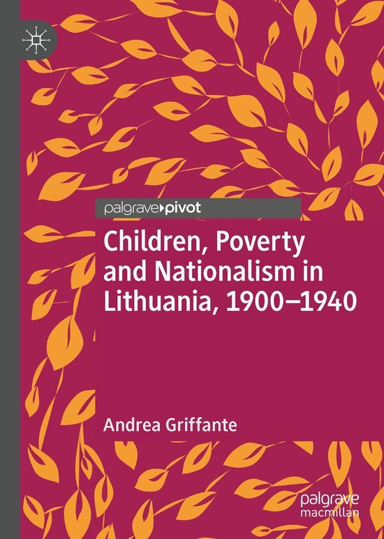 Children, Poverty and Nationalism in Lithuania, 1900–1940 - cover