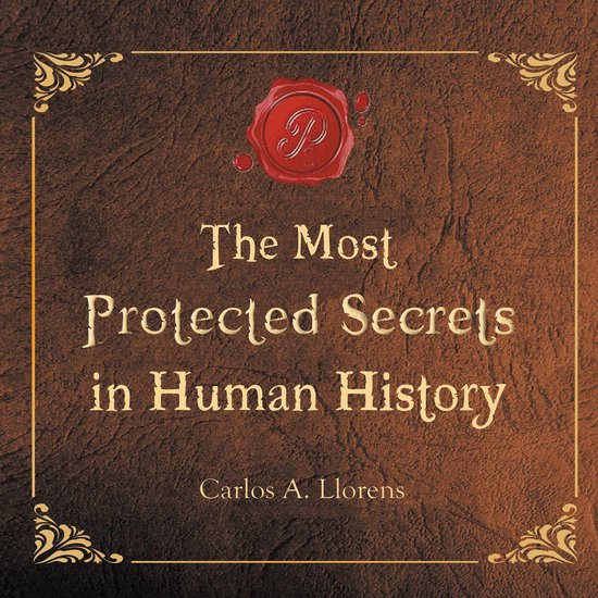 The Most Protected Secrets in Human History - cover