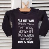 Shirtje tekst Als het van papa en mama niet mag vraag ik het toch gewoon aan mijn oom en tante |Lange mouw |  zwart  wit | maat 98