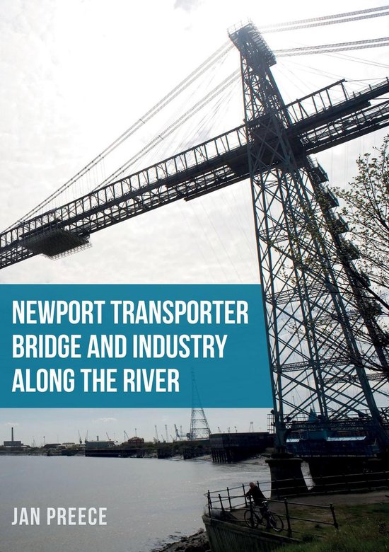 Newport Transporter Bridge and Industry Along the River - cover