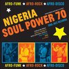 Soul Jazz Records Presents Nigeria Soul Power 70 - Afro-Funk. Afro-Rock. Afro-Disco